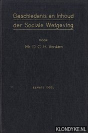 Verdam, Mr. D.C.H. - Geschiedenis en Inhoud der Sociale Wetgeving - eerste deel