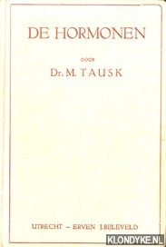 Tausk, Dr. M. - De hormonen