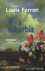 Ferron, Louis - Viva suburbia: een geschiedenis van het verhoopte geluk