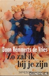 Remmerts de Vries, Daan - Zo zal ik bij je zijn