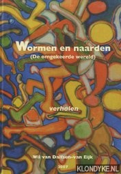 Dalfsen van Eijk van, Wil - Wormen en paarden (de omgekeerde wereld)