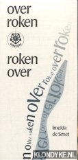 Smet-Kessels, Imelda de - Over roken, roken over
