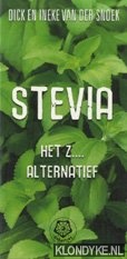 Snoek, Ineke en Dick van der - Stevia het Z. . . . Alternatief