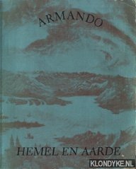 Armando - Hemel en aarde. Een heroische cyclus in 3 delen