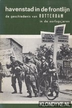 Diverse auteurs - havernstad in de frontlijn de geschiedenis van Rotterdam in de oorlogsjaren