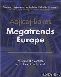 Bakas, Adjiedj - Megatrends Europe The future of a continent and its impact on the world