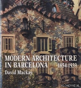 Mackay, David - Modern architecture in Barcelona 18954 - 1939
