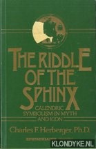Herberger, Charles F. Ph. D - The riddle of the sphinx. Calendric symbolism in meth and icon