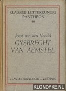 Vondel, Joost van den - Gysbreght van Aemstel d' ondergang van zijn stad en zijn ballingschap