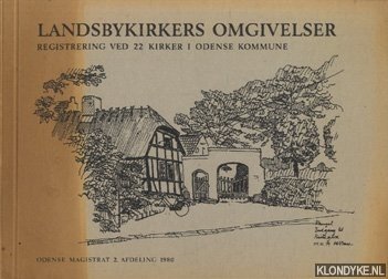 Steensen Bach, Lars Erik - Landsbykirkers omgivelser. Registrering ved 22 kirker i Odense kommune