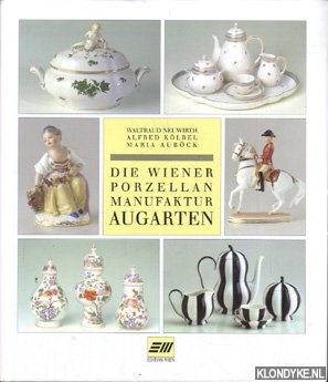 Neuwirth, Waltraut en andere - Die Wiener porzellan manufaktur Augarten