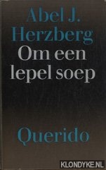 Herzberg, Abel J.l. - Om een lepel soep. Over advocaten en hun clinten