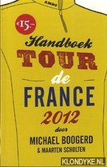 Boogerd, Michael & Scholten, Maarten - Handboek tour de France 2012