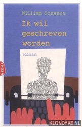 Conescu, William - Ik wil geschreven worden
