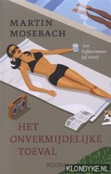 Mosebach, Martin - Het onvermijdelijke toeval