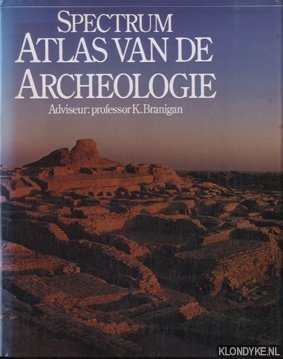 Branigan, K - Spectrum atlas van de archeologie