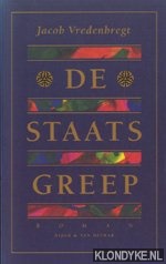Vredenbregt, Jacob - De staatsgreep. Een kroniek