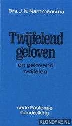 Nammensma, J.N. - Twijfelend geloven en gelovend twijfelen