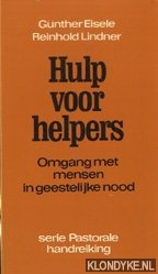 Eisele, Gnther & Lindner, Reinhold - Hulp voor helpers. Omgang met mensen in geestelijke nood