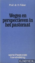 Faber, H. - Wegen en perspectieven in het pastoraat