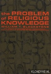 Blackstone, William T. - The Problem of Religious knowledge. The impact of contemporary Philosophical analysis on the question of religious knowledge