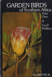 Ginn, Peter & Geoff McIlleron - Garden birds of Soutern Africa