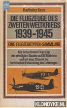 Kens, Karlheinz - Die flugzeuge des zweitenweltkriegs 1939-1945 eine flugzeugtypen-sammlung