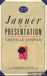 Janner, Greville - Janner on presentation: an essential guide to the theory, tricks and techniques of business presentation