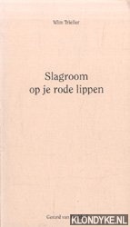 Trieller, Wim - Slagroom op je rode lippen