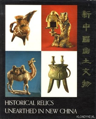 Diverse auteurs - Historical relics unearthed in New China