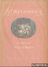 Brion, Marcel (recueillies par) - Lettres d'Amour