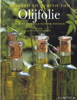 Chibois, Jacques & Olivier Baussan - Smaken en geuren van olijfolie