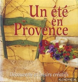 Jeuge-Maynart, Isabelle - Un ete en provence. Decouverte et loisirs creatifs