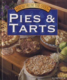 Diverse auteurs - Pies & Tart. Fresh from the oven