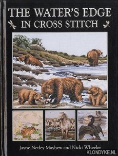 Netley, Jayne & Nicki Wheeler - The water's edge in cross stitch