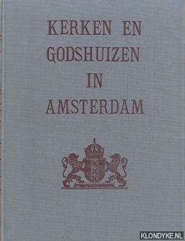 Loosjes, Mr. A. - Sprokkelingen in Nederland. Kerken en godshuizen in Amsterdam