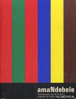 Mchunu, Vusi D. (editor) - Amandebele: Farbsignale Aus Sdafrika / Signals of Color from South Africa