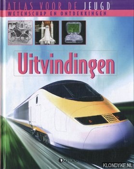 Diverse auteurs - Uitvindingen. Atlas voor de jeugd wetenschap en ontdekkingen
