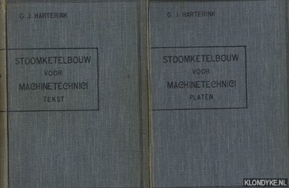 Harterink, G.J. - Stoomketelbouw voor machinetechnici (tekst + platen) Volledig hand- en leerboek. Bevattende beschrijving, constructie, berekening, bediening en controleering van land- en scheepsketels, ketelvoedingstoestellen, voorwarmers, economisers, oververhitters ?