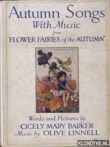 Barker, Cicely Mary (words & pictures by) & Linnell, Olive (music by) - Autumn songs with music from Flower Fairies of the Autumn