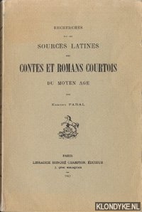 Faral, Edmond - Recherches sur les sources latines des contes et romans courtois du moyen age