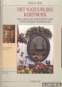 Dol, Olga - Het natuurlijke kerstboek: een gezellig kerstfeest met natuurlijke materialen