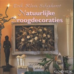 Klein Schiphorst, Erik - Natuurlijke droogdecoraties