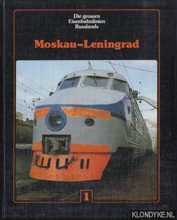 Rodowski, A. B.& Sawoskin, A. N. & Gutin, T.P. - Die groen Eisenbahnlinien Russlands. Moskau - Leningrad