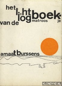 Burssens, Amaat - Het logboekje van de lichtmatroos dat is het lichtboekje van de logmatroos