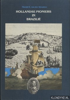 Straaten, Harald S. van der - Hollandse pioniers in Brazilie