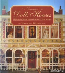 Hamilton, Caroline - Decorative dolls' houses. Original interiors for twenty five dolls' houses
