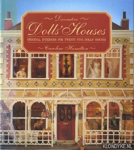 Hamilton, Caroline - Decorative dolls' houses. Original interiors for twenty five dolls' houses