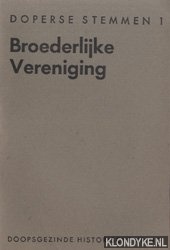 Meihuizen, H.W. - Broederlijke vereniging. Doperse stemmen I