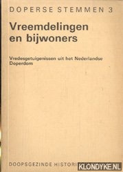 Voolstra, Sjouke - Vreemdelingen en bijwoners Vredesgetuigenissen uit het Nederlandse doperdom. Doperse stemmen 3